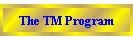 The TM Program